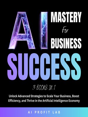 cover image of AI Mastery for Business Success 3 Books in 1